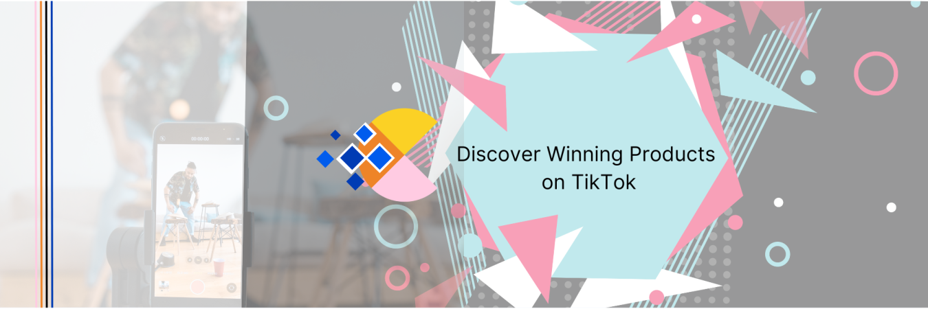 Discover Winning Products on TikTok: 4 Best Practices